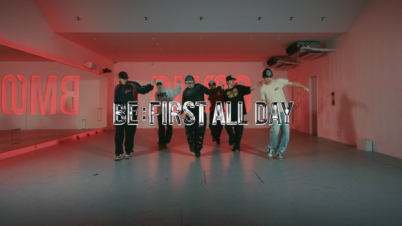 BE:FIRST / BE:FIRST ALL DAY -Dance Practice-