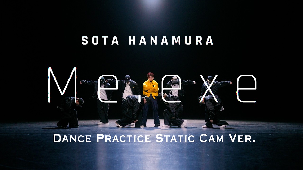 SOTA HANAMURA /「Me.exe」Official Dance Practice Static Cam Ver.