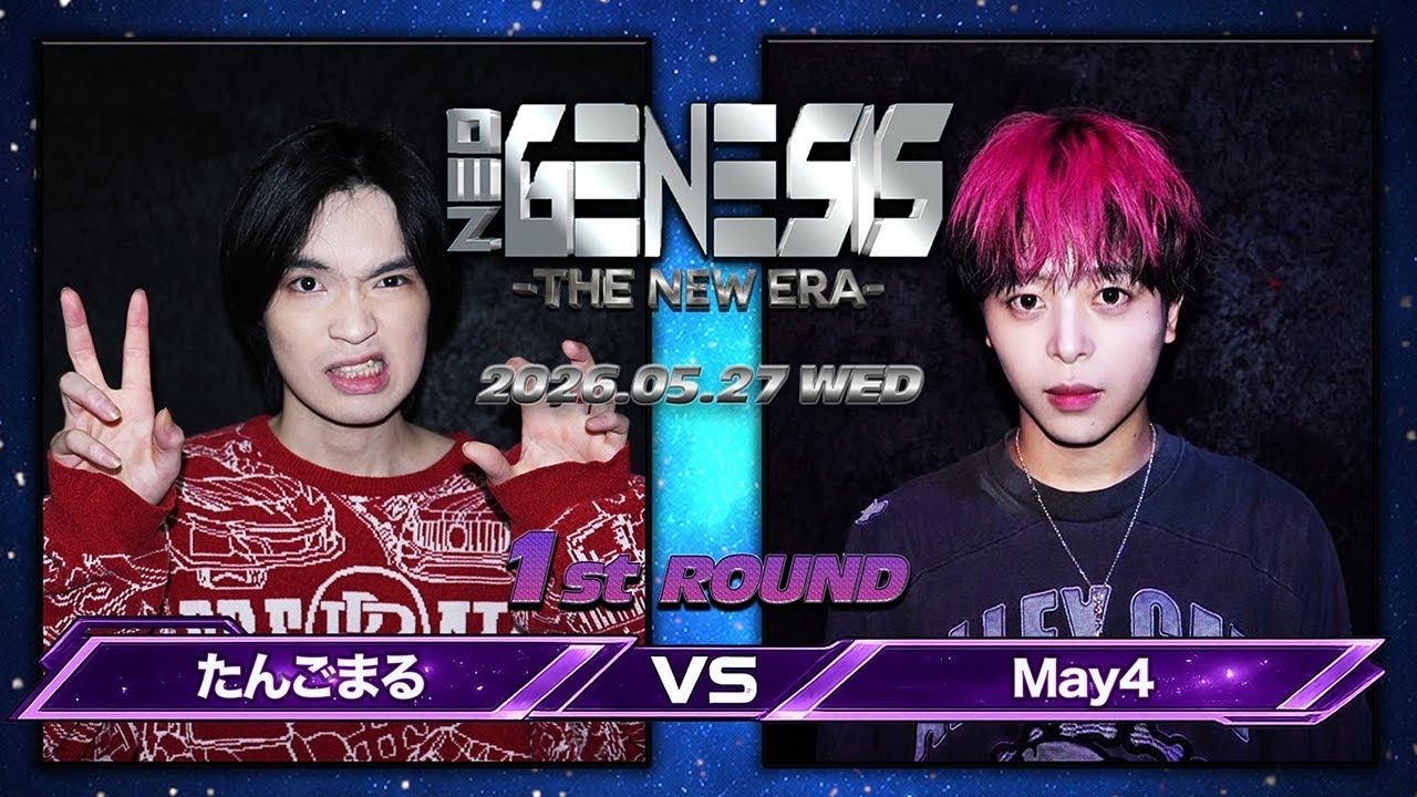 May4 vs たんごまる / NEO GENESIS - THE NEW ERA -