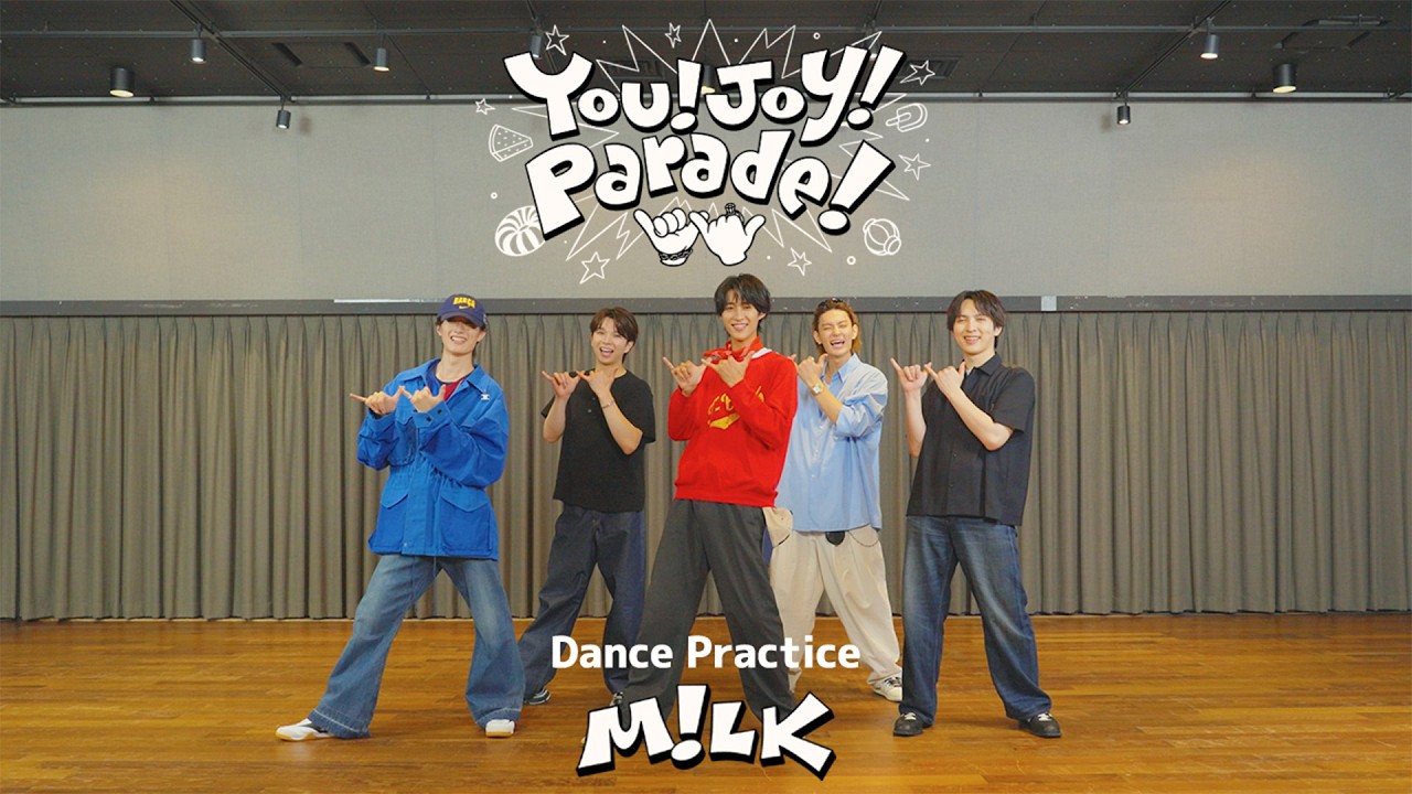 M!LK - You!Joy!Parade!（Dance Practice Movie）