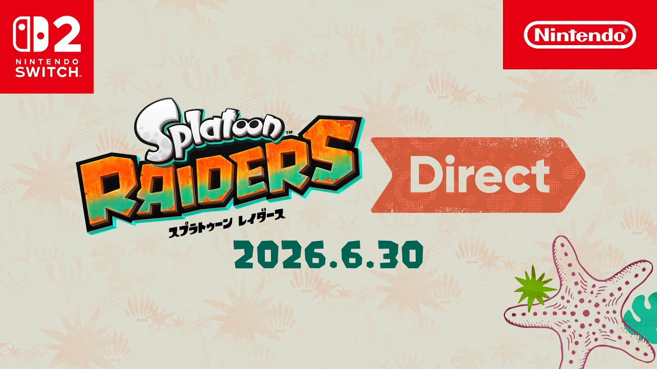 スプラトゥーン レイダース Direct 2026.6.30